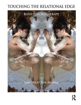 Cover: 9781782200949 | Touching the Relational Edge | Body Psychotherapy | Ben-Shahar | Buch