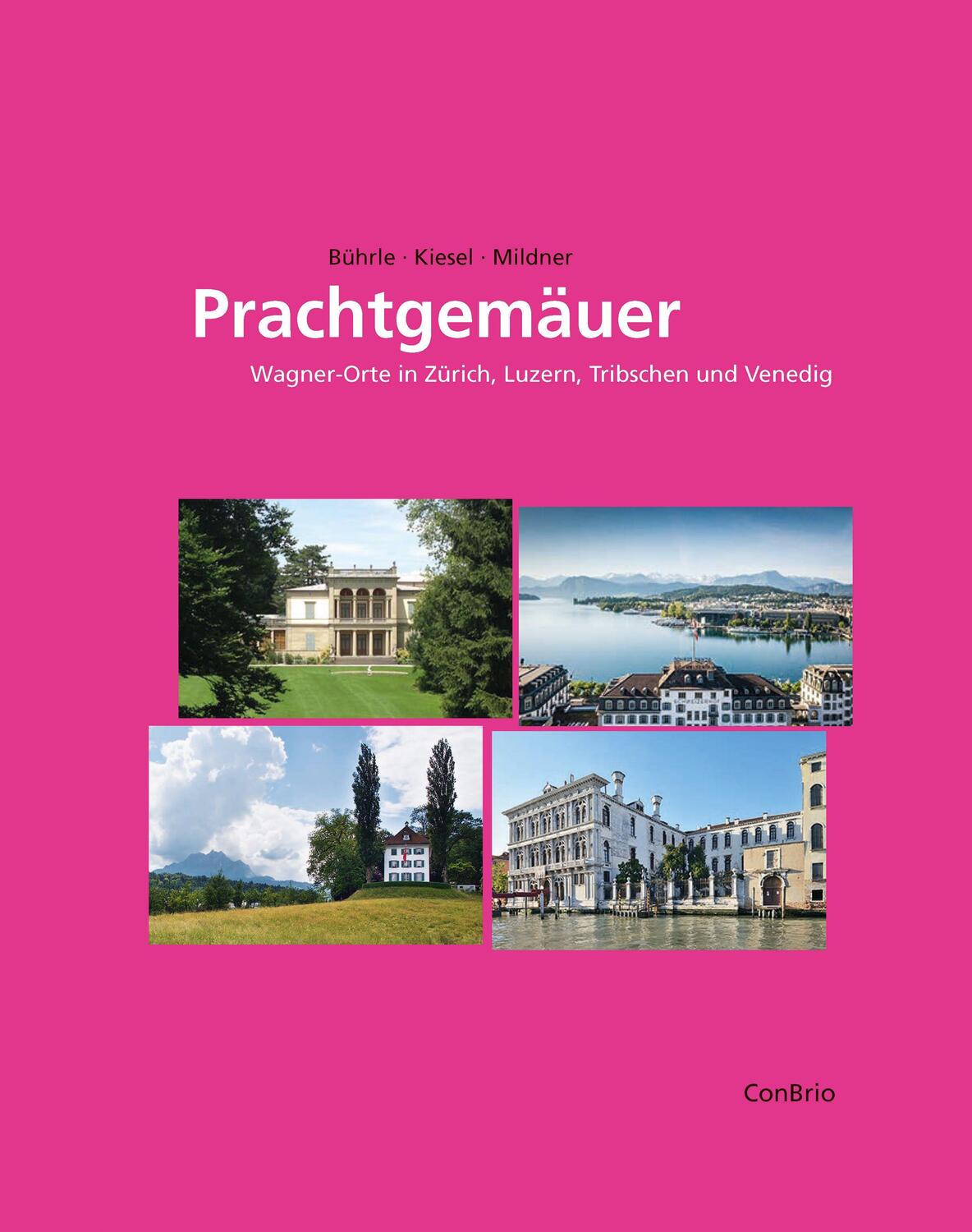 Cover: 9783940768896 | Prachtgemäuer | Wagner-Orte in Zürich, Luzern, Tribschen und Venedig