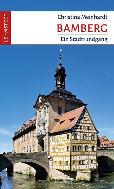 Cover: 9783957971746 | Bamberg | Ein Stadtrundgang | Christina Meinhardt | Taschenbuch | 2024