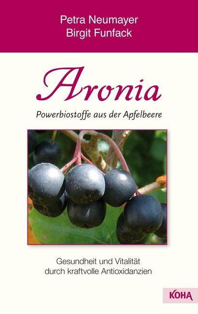 Cover: 9783867280846 | Aronia - Powerbiostoffe aus der Apfelbeere | Petra Neumayer (u. a.)