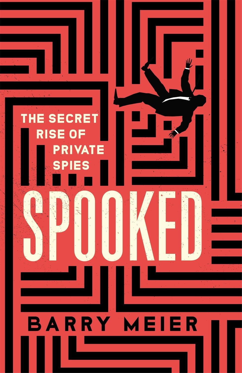Cover: 9781529365924 | Spooked | The Secret Rise of Private Spies | Barry Meier | Taschenbuch