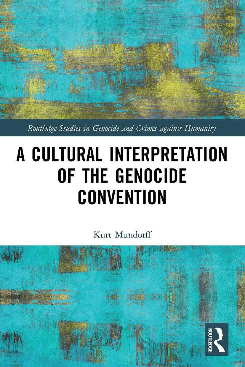 Cover: 9780367528171 | A Cultural Interpretation of the Genocide Convention | Kurt Mundorff