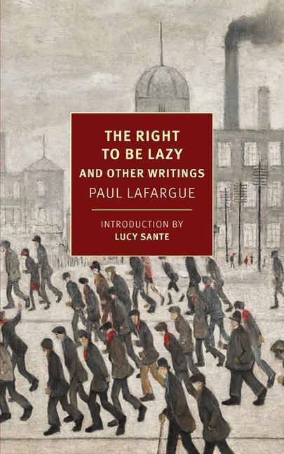 Cover: 9781681376820 | The Right to Be Lazy | And Other Writings | Paul Lafargue | Buch