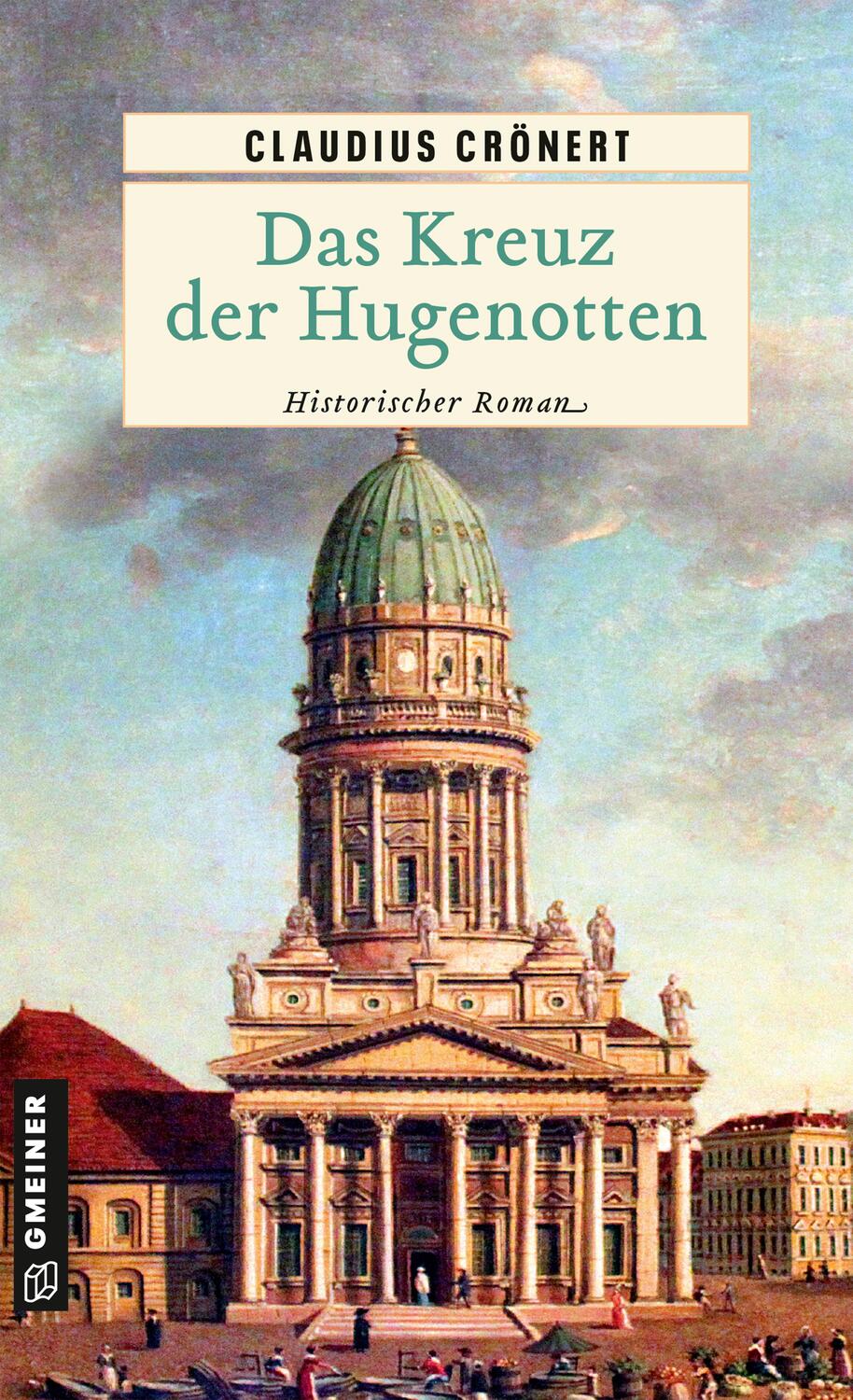 Cover: 9783839203330 | Das Kreuz der Hugenotten | Historischer Roman | Claudius Crönert