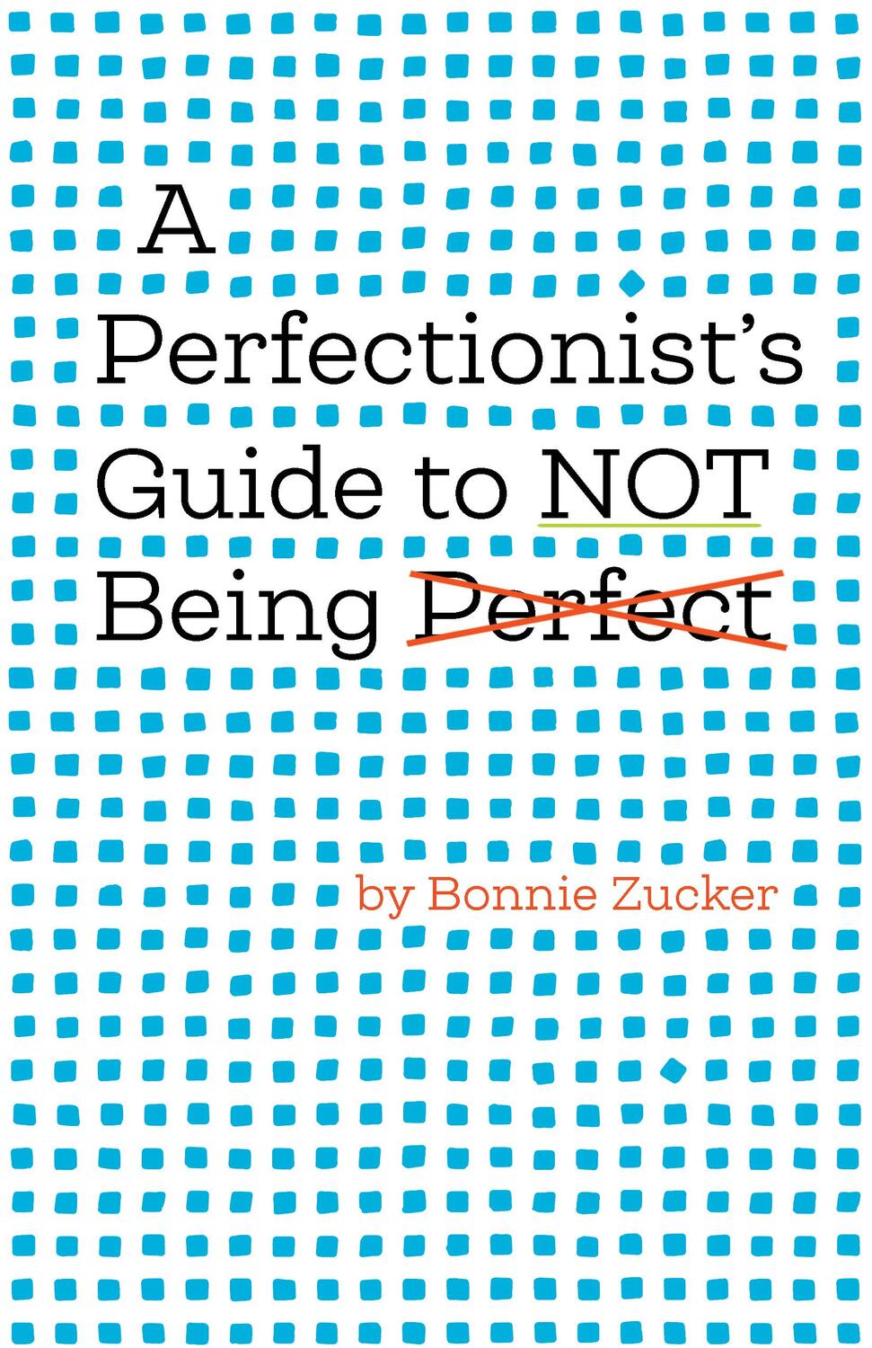 Cover: 9781433837036 | A Perfectionist's Guide to Not Being Perfect | Bonnie Zucker | Buch