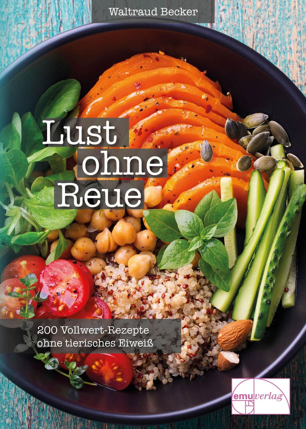 Cover: 9783891890684 | Lust ohne Reue | 200 Vollwert-Rezepte ohne tierisches Eiweiß | Becker