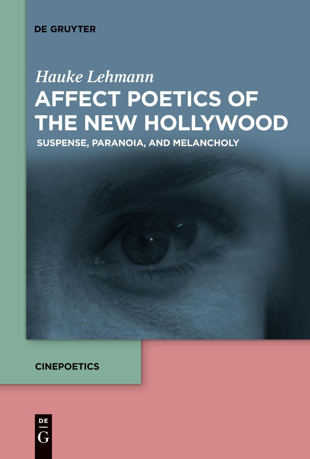 Cover: 9783110776812 | Affect Poetics of the New Hollywood | Hauke Lehmann | Taschenbuch