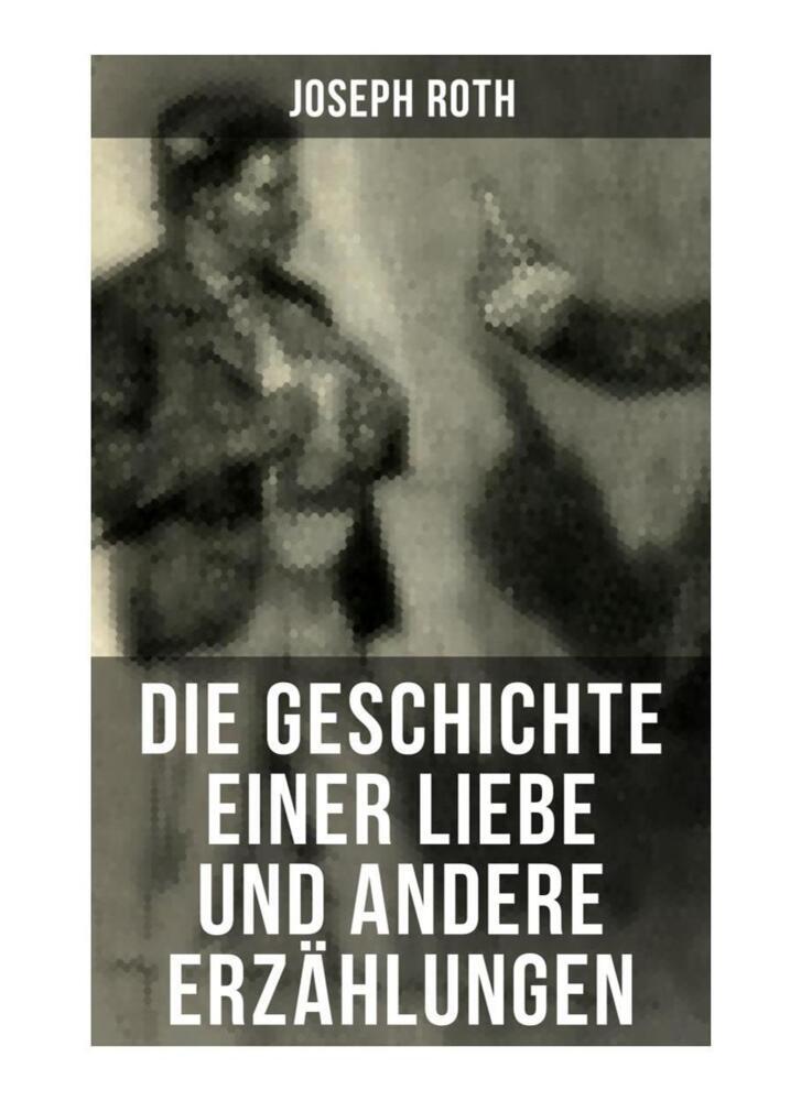 Cover: 9788027253944 | Die Geschichte einer Liebe und andere Erzählungen | Joseph Roth | Buch