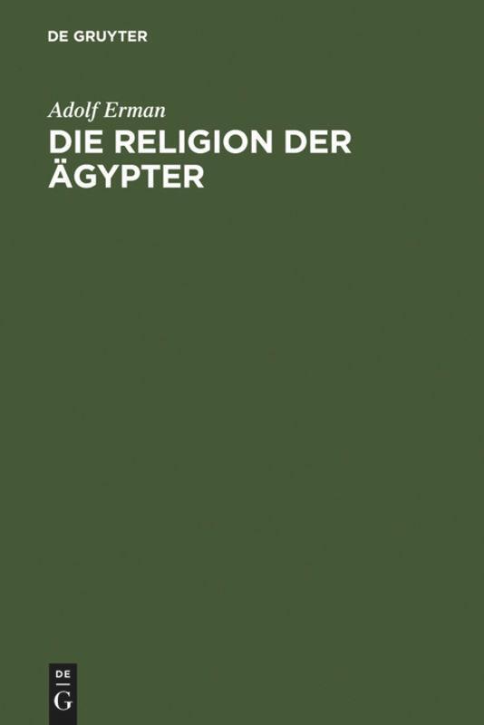 Cover: 9783110170405 | Die Religion der Ägypter | Adolf Erman | Buch | Deutsch | 2001