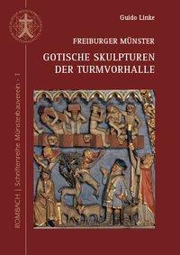 Cover: 9783793050827 | Freiburger Münster Gotische Skulpturen der Turmvorhalle | Guido Linke