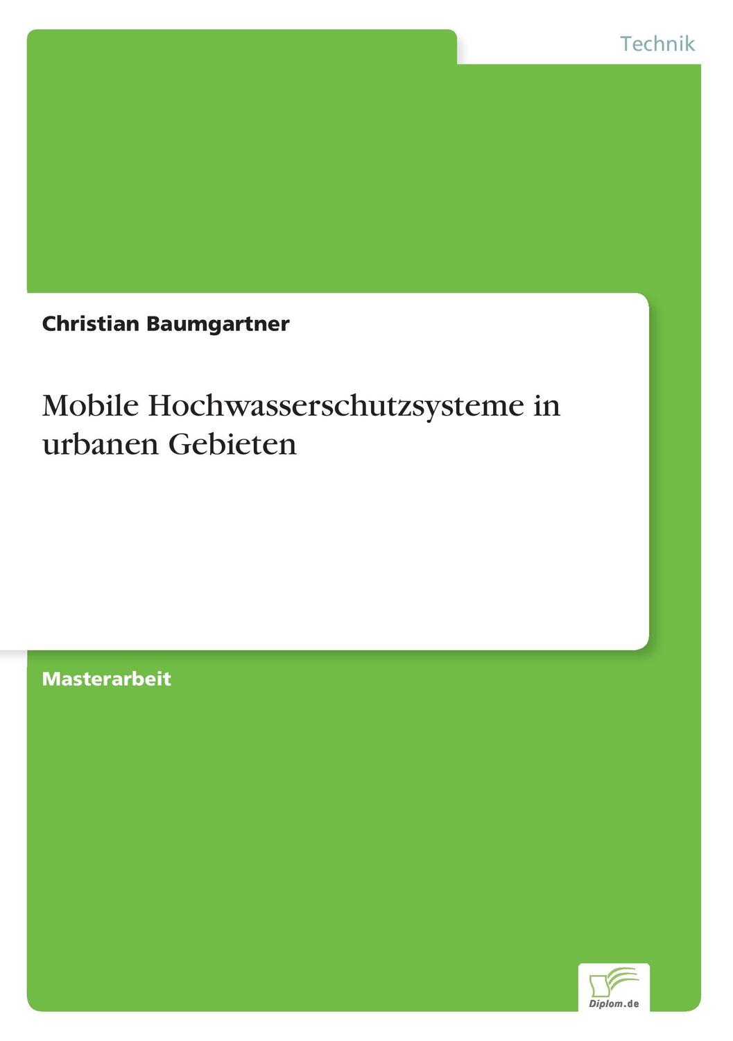 Cover: 9783842897144 | Mobile Hochwasserschutzsysteme in urbanen Gebieten | Baumgartner