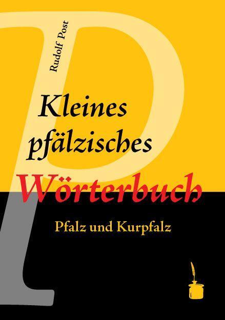Kleines pfälzisches Wörterbuch - Post, Rudolf