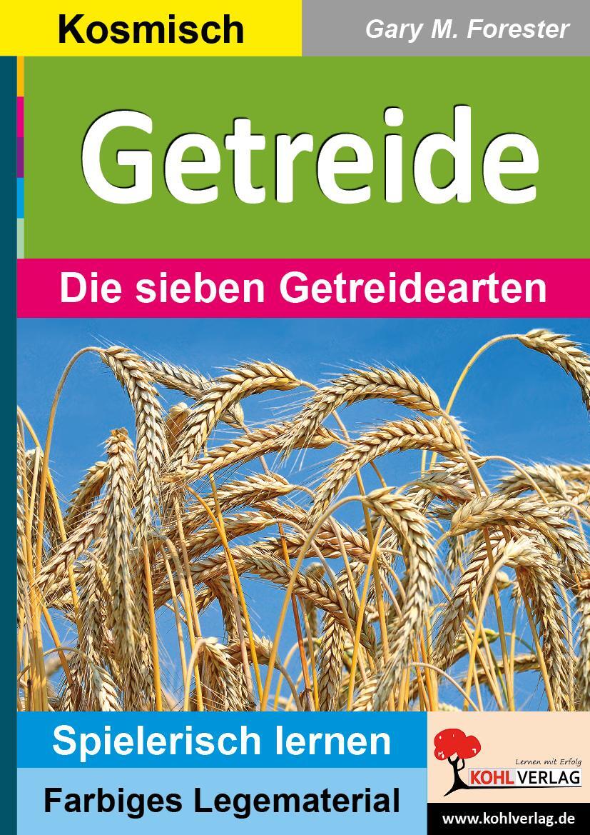 Cover: 9783956866791 | Getreide | Die sieben Getreidearten | Gary M. Forester | Buch | 48 S.