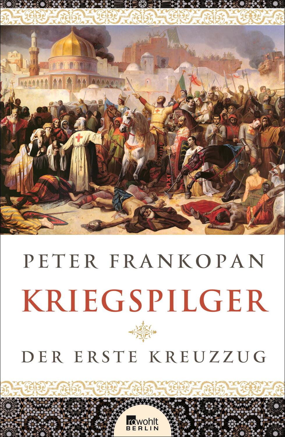 Cover: 9783737100038 | Kriegspilger | Der erste Kreuzzug | Peter Frankopan | Buch | Deutsch