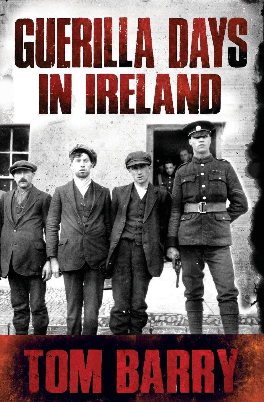 Cover: 9781781171714 | Guerilla Days in Ireland | Tom Barry | Taschenbuch | Paperback | 2013