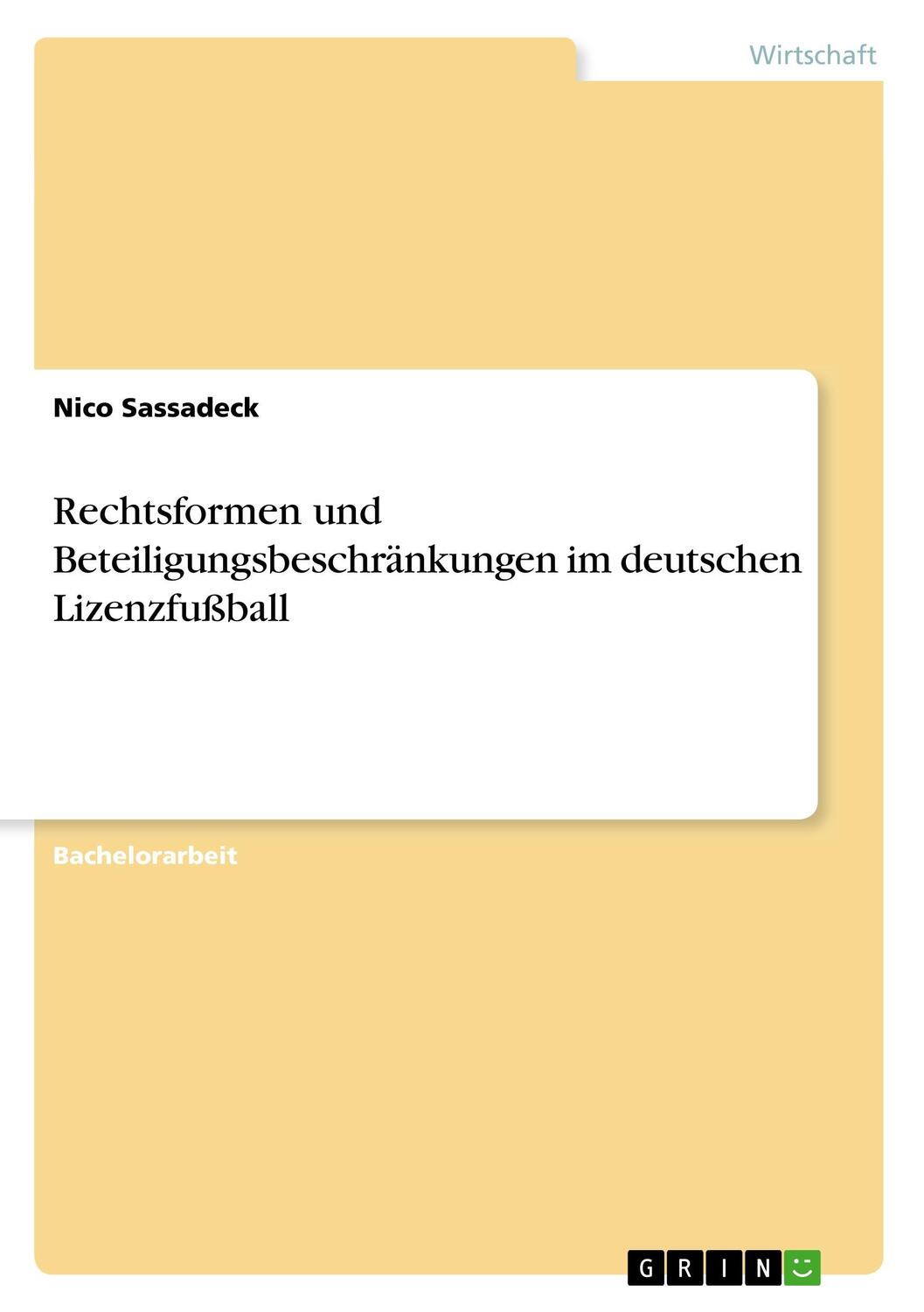 Cover: 9783668680760 | Rechtsformen und Beteiligungsbeschränkungen im deutschen Lizenzfußball