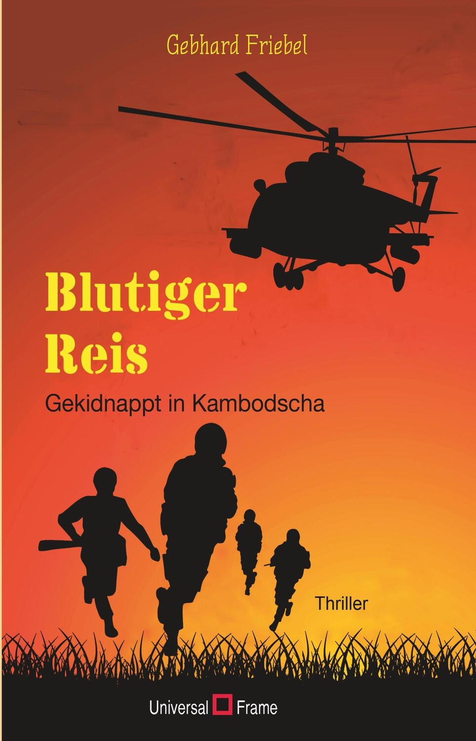Cover: 9783905960563 | Blutiger Reis | Gekidnappt in Kambodscha | Friebel Gebhard | Buch