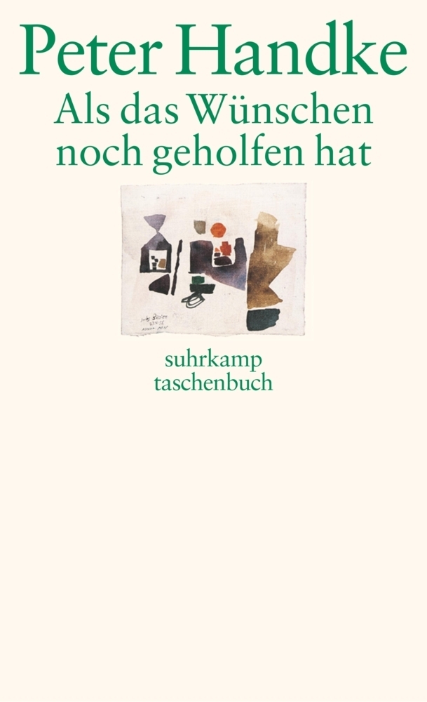 Cover: 9783518367087 | Als das Wünschen noch geholfen hat | Peter Handke | Taschenbuch | 2013