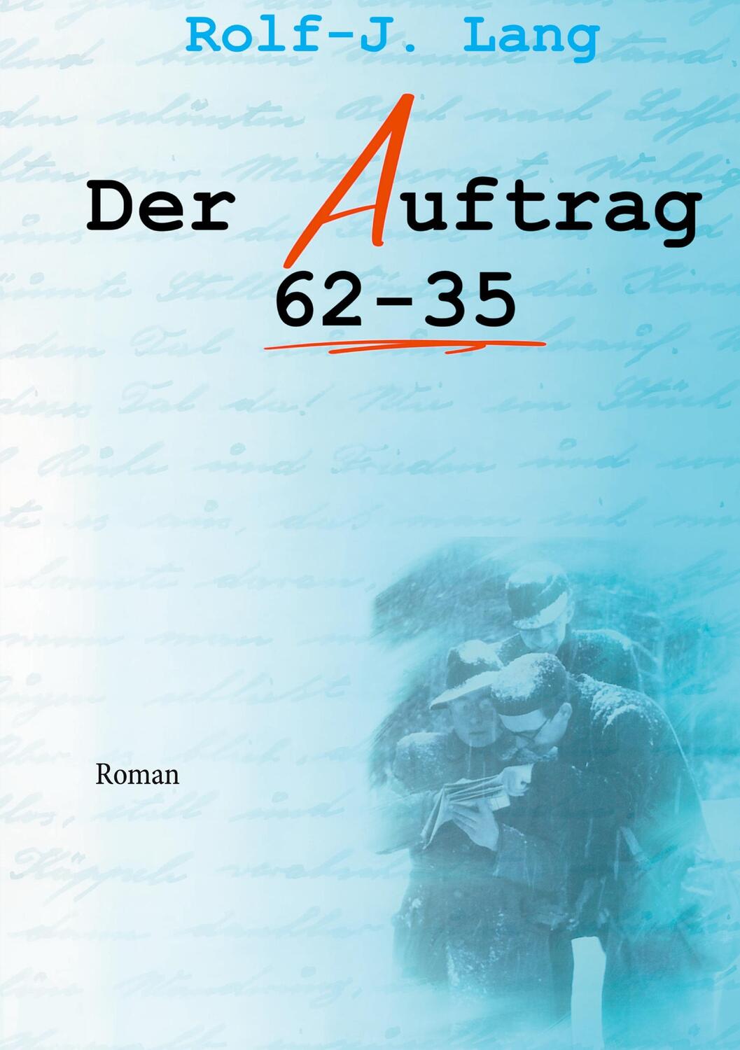 Cover: 9783740768867 | Der Auftrag 62-35 | Rolf-Jürgen Lang | Taschenbuch | TWENTYSIX