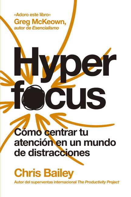 Cover: 9788417963835 | Hyperfocus (Hyperfocus Spanish Edition) | Chris Bailey | Taschenbuch