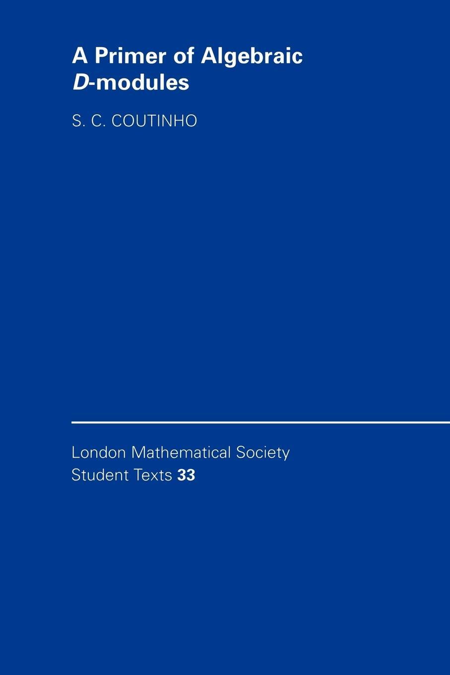 Cover: 9780521559089 | A Primer of Algebraic D-Modules | S. C. Doutinho (u. a.) | Taschenbuch