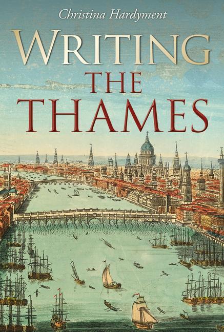 Cover: 9781851244508 | Writing the Thames | Christina Hardyment | Buch | 2016