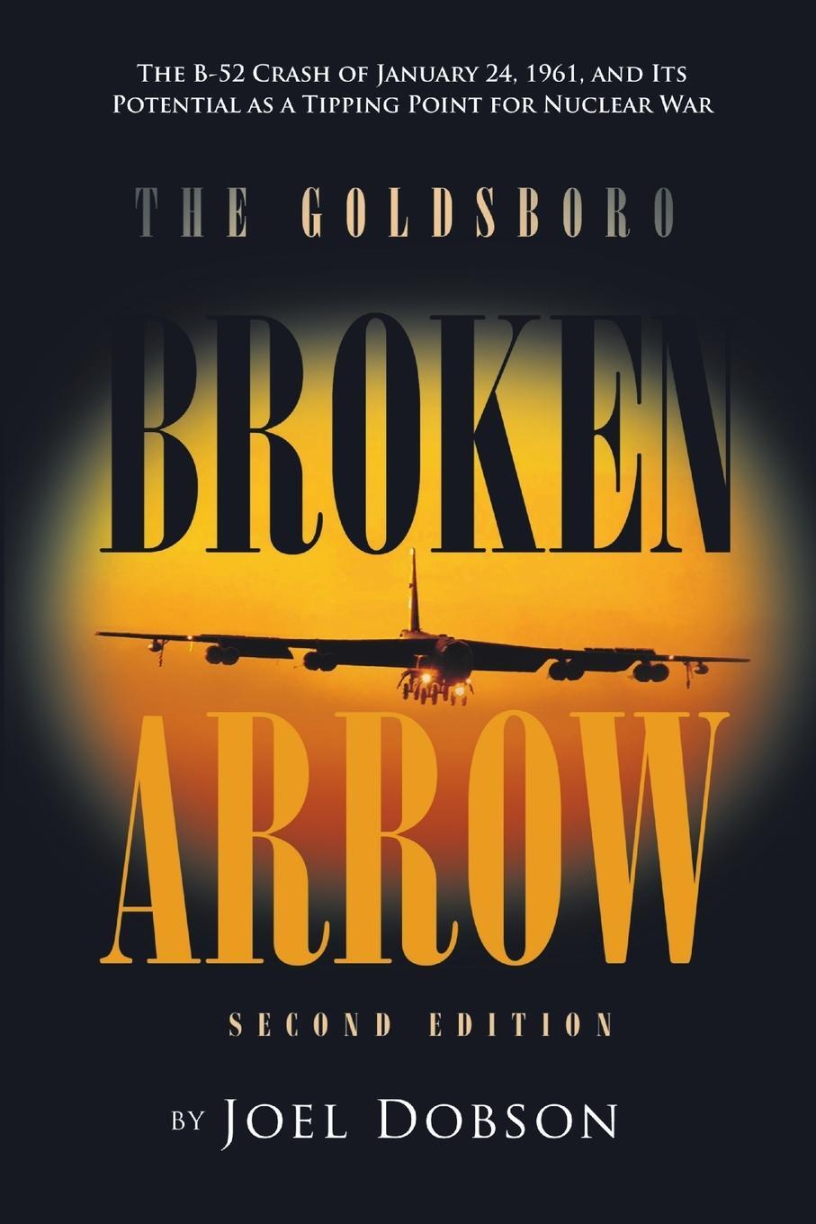 Cover: 9781483401324 | The Goldsboro Broken Arrow - Second Edition | Joel Dobson | Buch