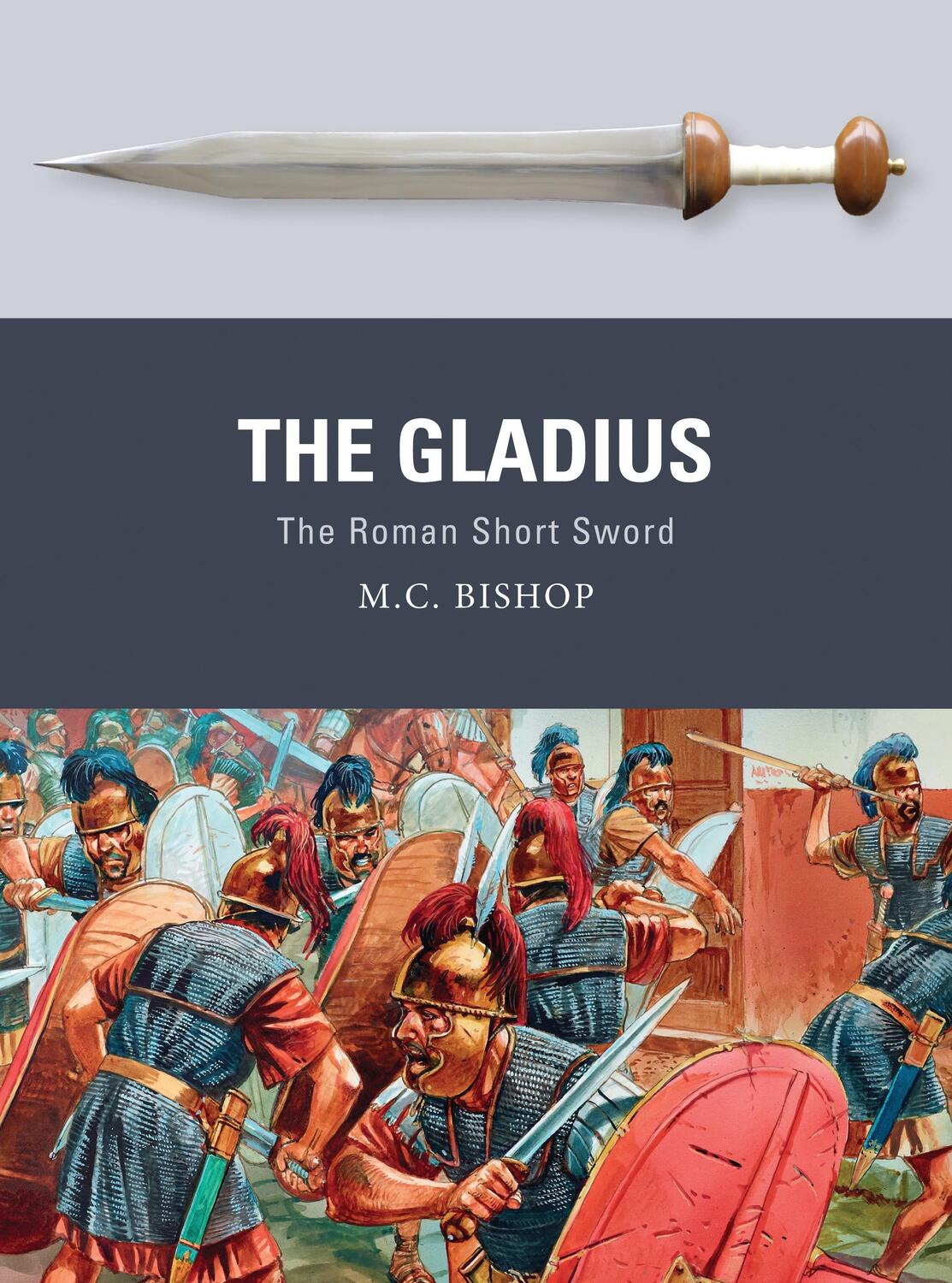 Cover: 9781472815859 | The Gladius | The Roman Short Sword | M.C. Bishop | Taschenbuch | 2016