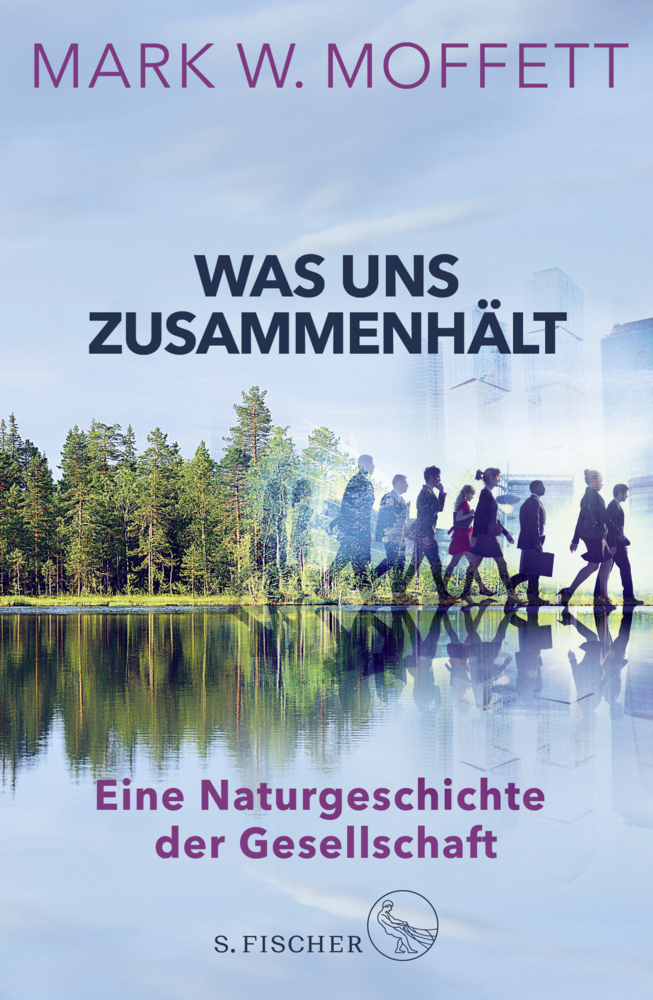 Cover: 9783100023858 | Was uns zusammenhält | Eine Naturgeschichte der Gesellschaft | Moffett