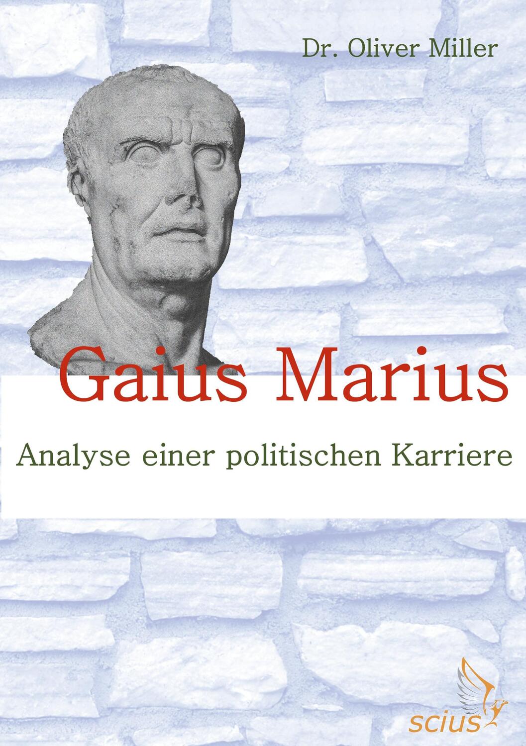 Cover: 9783946331469 | Gaius Marius | Analyse einer politischen Karriere | Oliver Miller