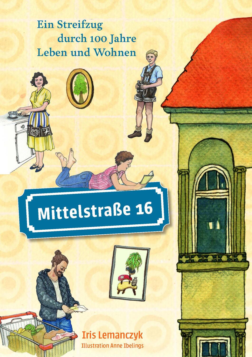 Cover: 9783895024122 | Mittelstraße 16 | Ein Streifzug durch 100 Jahre Leben und Wohnen