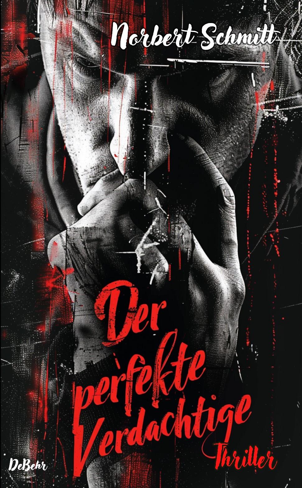 Cover: 9783987272288 | Der perfekte Verdächtige - Thriller | Norbert Schmitt | Taschenbuch