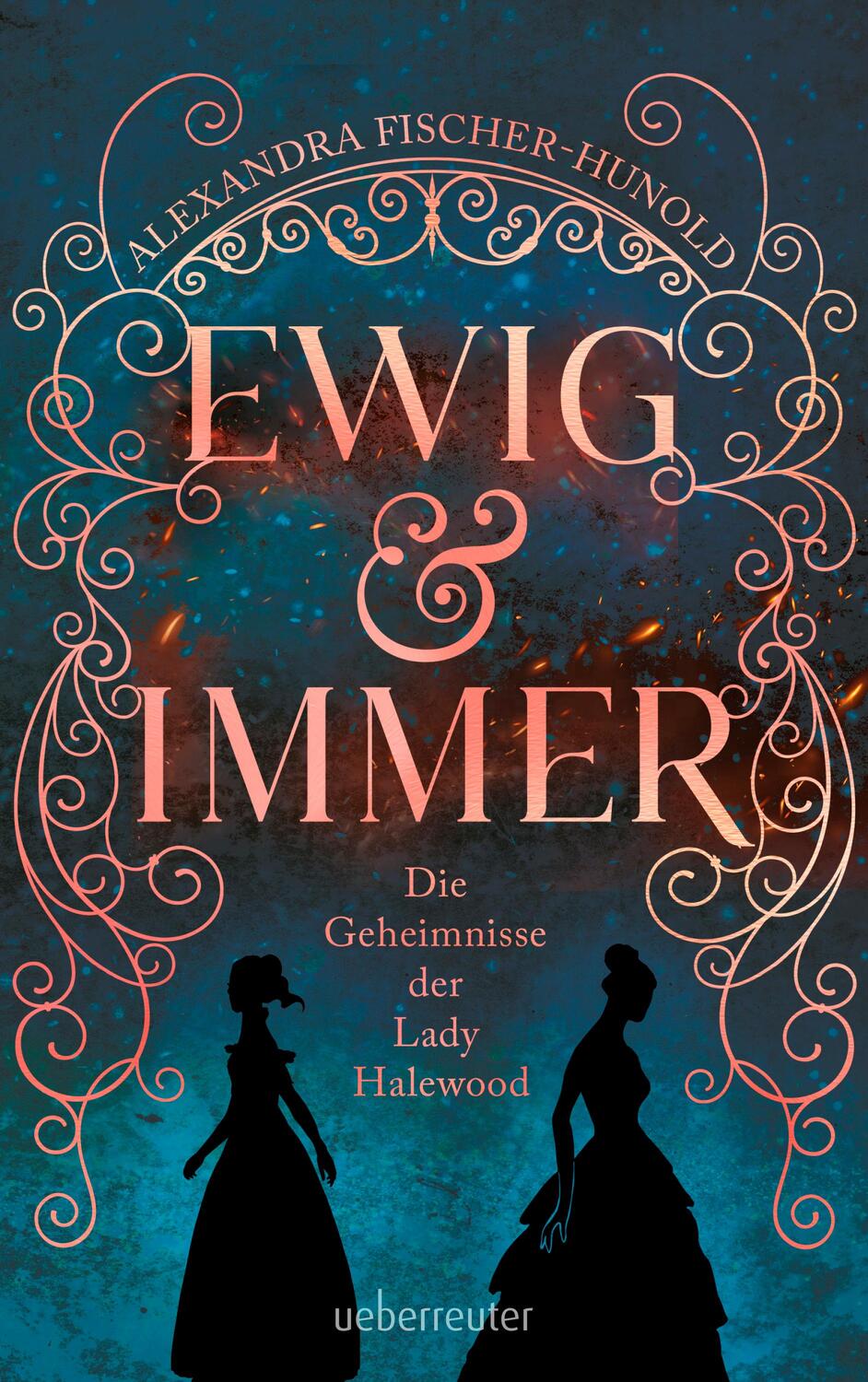 Cover: 9783764171278 | Ewig & immer - Die Geheimnisse der Lady Halewood | Fischer-Hunold