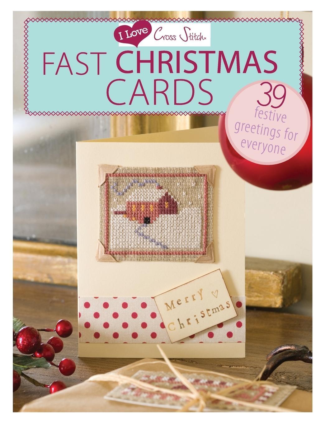 Cover: 9781446303368 | I Love Cross Stitch - Fast Christmas Cards | Various Contributors