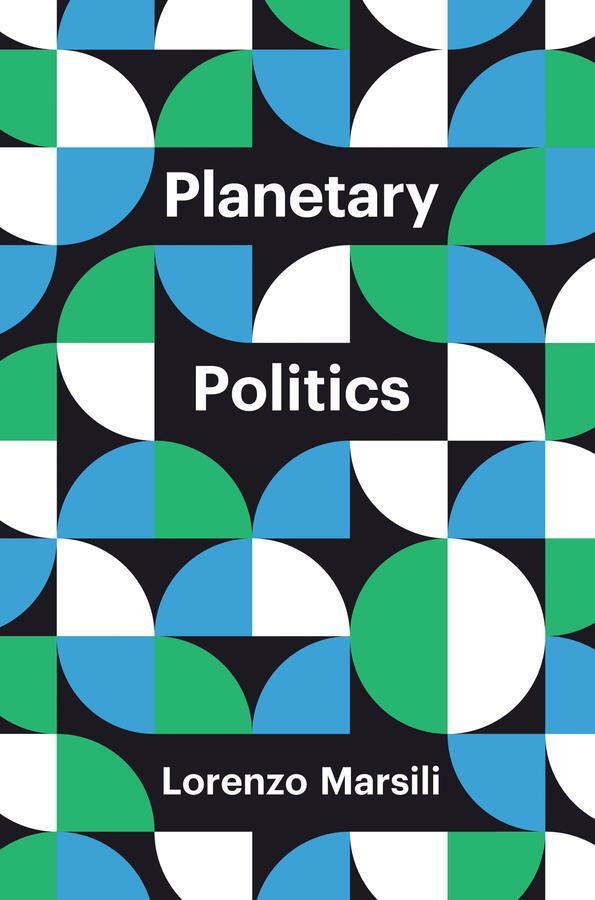 Cover: 9781509544776 | Planetary Politics | A Manifesto | Lorenzo Marsili | Taschenbuch