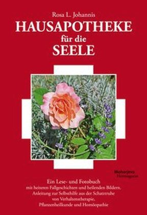 Cover: 9783708608174 | Hausapotheke für die Seele | Rosa L. Johannis | Buch | 2016