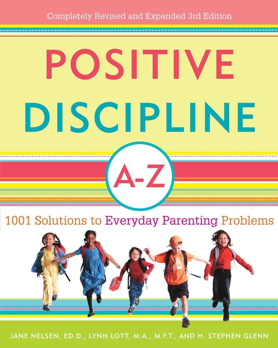 Cover: 9780307345578 | Positive Discipline A-Z: 1001 Solutions to Everyday Parenting Problems