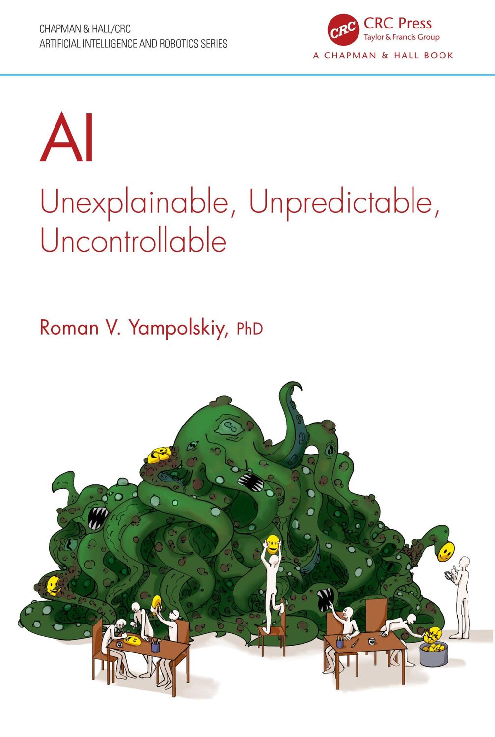 Cover: 9781032576268 | AI | Unexplainable, Unpredictable, Uncontrollable | Roman V Yampolskiy