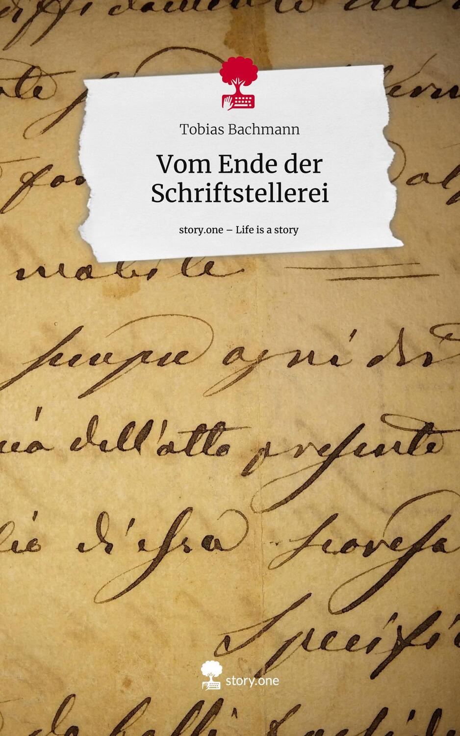 Cover: 9783711516329 | Vom Ende der Schriftstellerei. Life is a Story - story.one | Bachmann