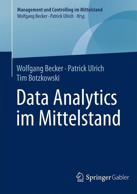 Cover: 9783658065621 | Data Analytics im Mittelstand | Wolfgang Becker (u. a.) | Buch | XVIII