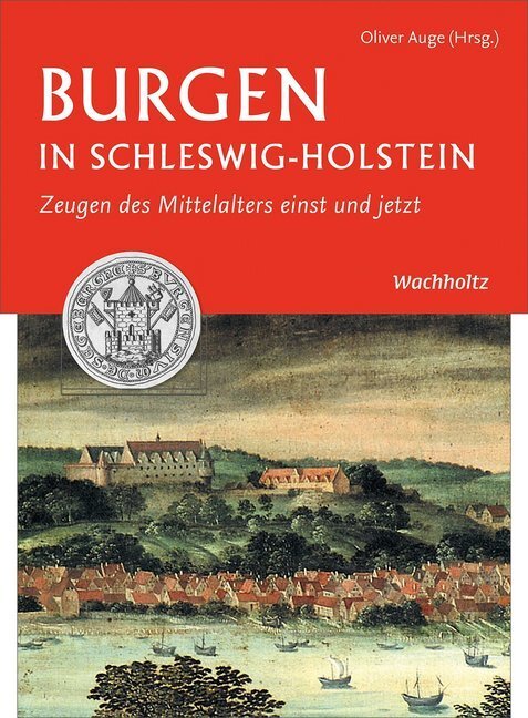 Cover: 9783529050398 | Burgen in Schleswig-Holstein | Zeugen des Mittelalters einst und jetzt