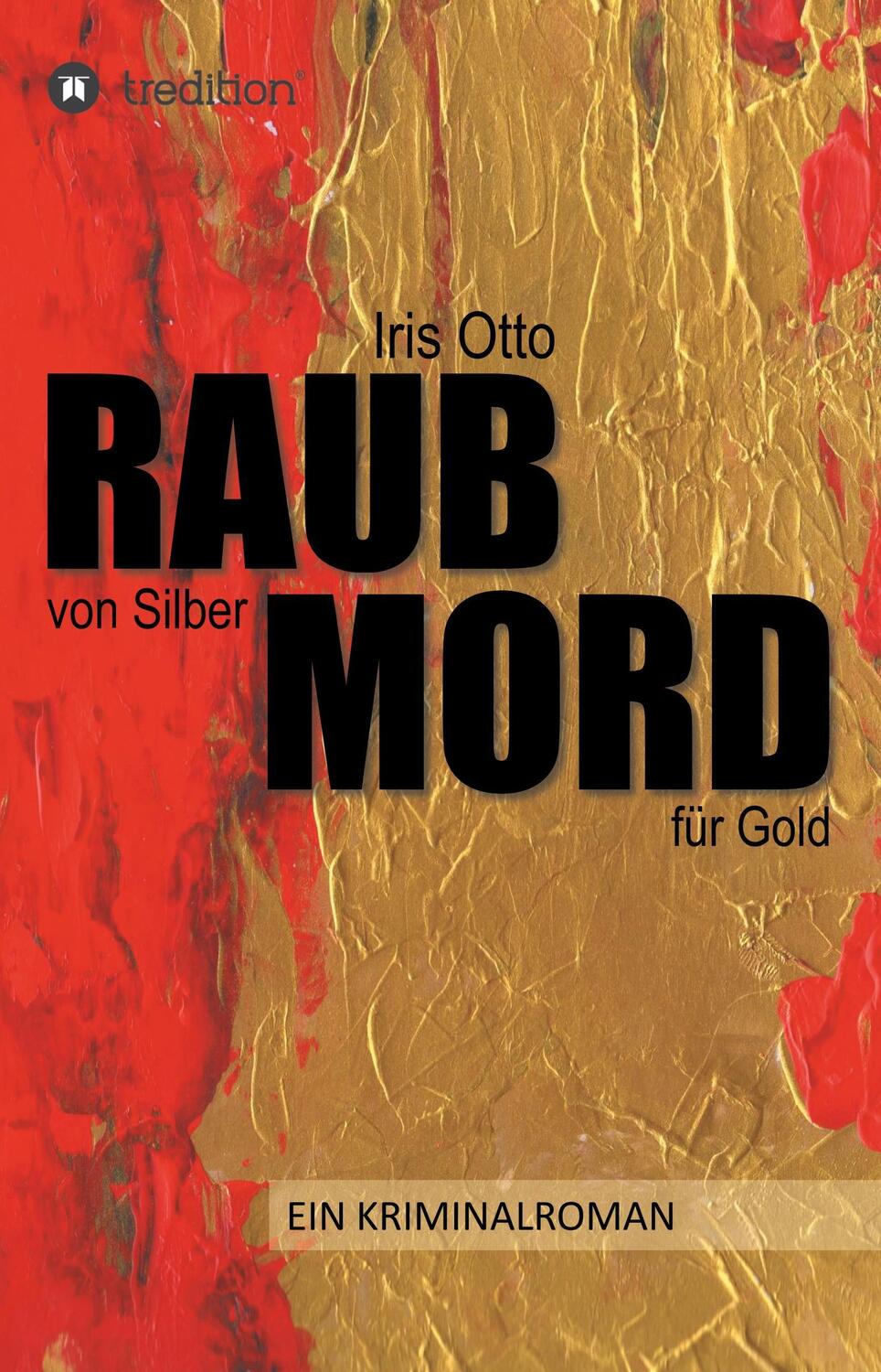 Cover: 9783743957244 | RAUB von Silber MORD für Gold | Iris Otto | Taschenbuch | Paperback