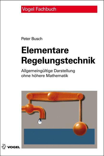 Cover: 9783834332844 | Elementare Regelungstechnik | Peter Busch | Buch | Vogel Fachbuch