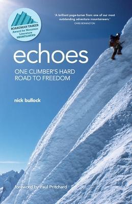 Cover: 9781912560981 | Echoes | One climber's hard road to freedom | Nick Bullock | Buch