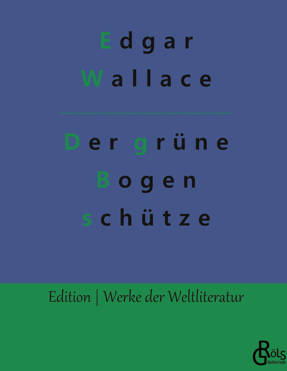 Cover: 9783988286345 | Der grüne Bogenschütze | Edgar Wallace | Buch | 384 S. | Deutsch