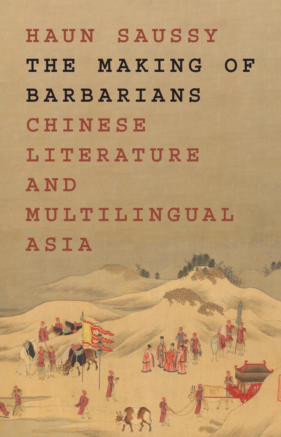 Cover: 9780691231976 | The Making of Barbarians | Chinese Literature and Multilingual Asia