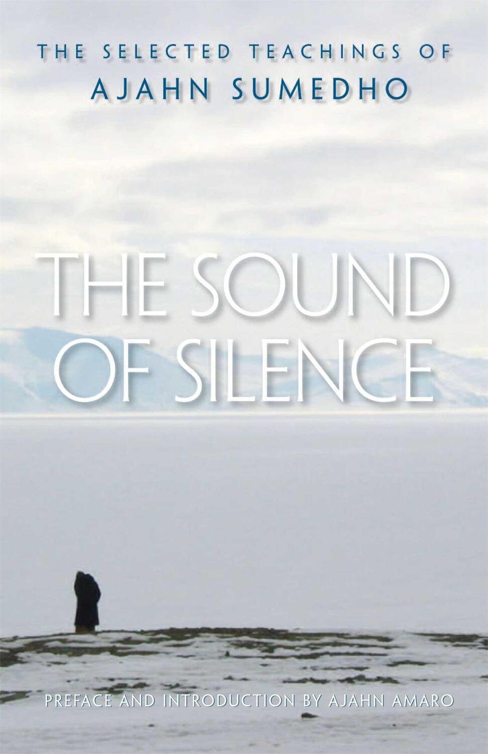 Cover: 9780861715152 | The Sound of Silence: The Selected Teachings of Ajahn Sumedho | Buch