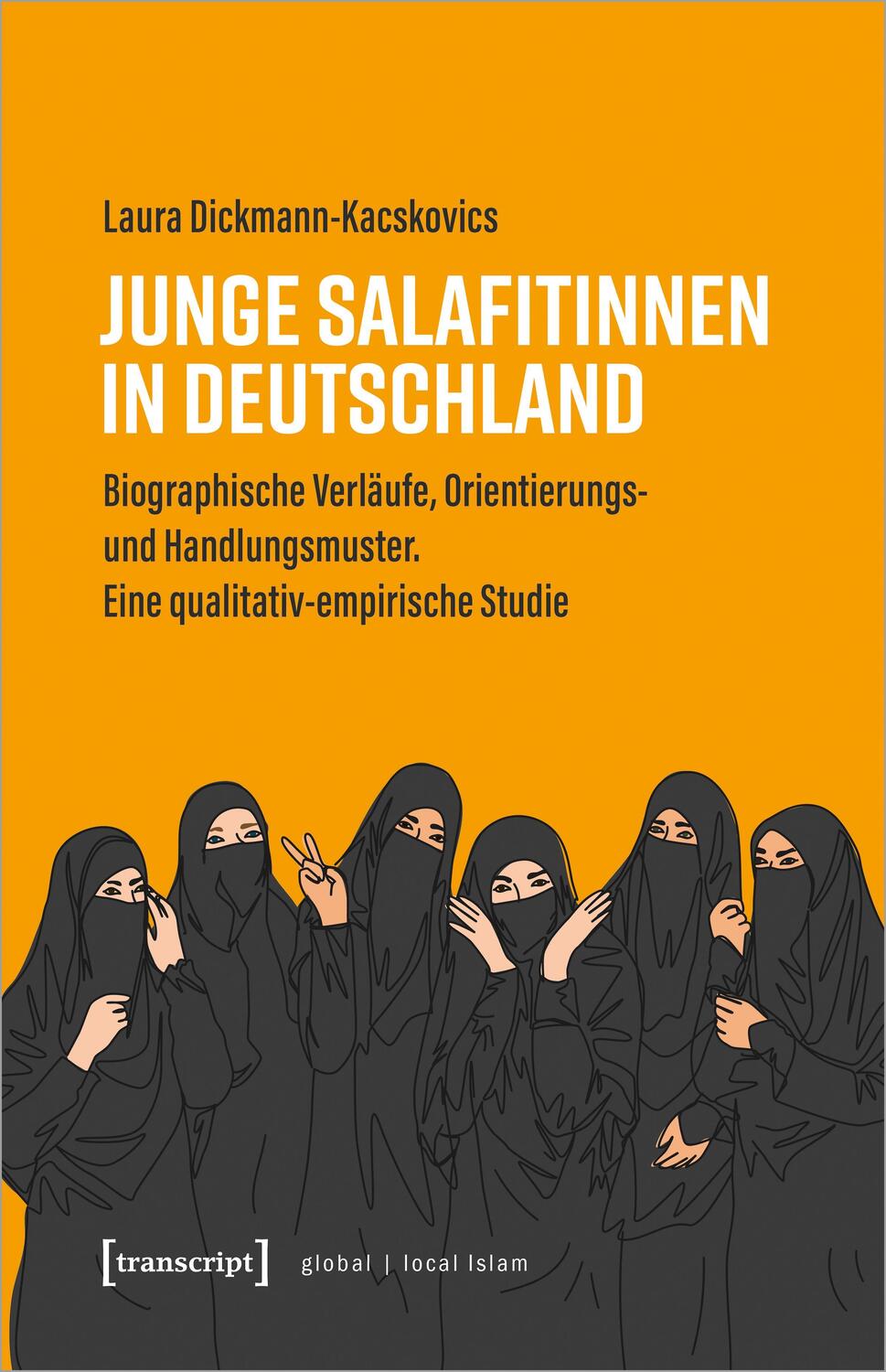 Cover: 9783837669428 | Junge Salafitinnen in Deutschland | Laura Dickmann-Kacskovics | Buch