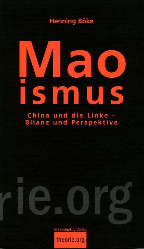 Cover: 9783896575968 | Maoismus | China und die Linke Bilanz und Perspektive | Henning Böke