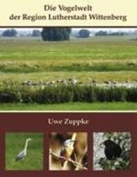 Cover: 9783837090611 | Die Vogelwelt der Region Wittenberg | Uwe Zuppke | Taschenbuch | 2009